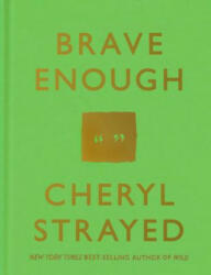 Brave Enough - Cheryl Strayed (ISBN: 9781101946909)