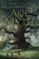 Age of Myth - Michael J. Sullivan (ISBN: 9781101965337)