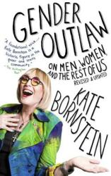 Gender Outlaw: On Men Women and the Rest of Us (ISBN: 9781101973240)