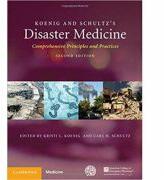 Koenig and Schultz's Disaster Medicine: Comprehensive Principles and Practices - Kristi L. Koenig, Carl H. Schultz (ISBN: 9781107040755)