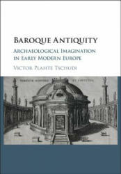 Baroque Antiquity - TSCHUD VICTOR PLAHT (ISBN: 9781107149861)