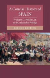 Concise History of Spain - William D. Phillips, Jr, Carla Rahn Phillips (ISBN: 9781107525054)