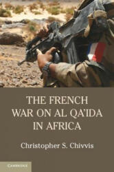 French War on Al Qa'ida in Africa - Christopher S. Chivvis (ISBN: 9781107546783)