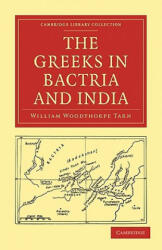 Greeks in Bactria and India - William Woodthorpe Tarn (ISBN: 9781108009416)