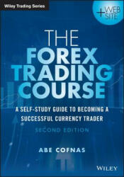 The Forex Trading Course: A Self-Study Guide to Becoming a Successful Currency Trader (ISBN: 9781118998656)