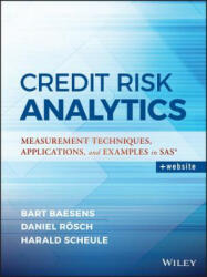 Credit Risk Analytics - Measurement Techniques, Applications, and Examples in SAS - Harald Scheule, Bart Baesens, Daniel Roesch (ISBN: 9781119143987)