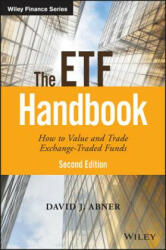 ETF Handbook 2e - How to Value and Trade Exchange Traded Funds - David J. Abner (ISBN: 9781119193906)