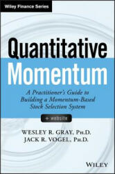 Quantitative Momentum - Wesley R. Gray, Jack R. Vogel, David P. Foulke (ISBN: 9781119237198)