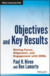 Objectives and Key Results - Driving Focus, Alignment, and Engagement with OKRs - Paul R. Niven, Ben Lamorte (ISBN: 9781119252399)