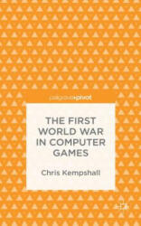 First World War in Computer Games - Chris Kempshall (ISBN: 9781137491756)
