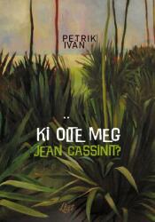 Ki ölte meg jean cassinit? (ISBN: 9789639363762)
