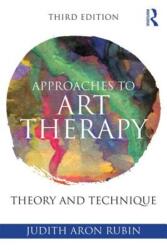 Approaches to Art Therapy - Judith Aron Rubin (ISBN: 9781138884564)