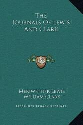 The Journals of Lewis and Clark (ISBN: 9781169317666)
