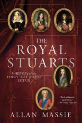 The Royal Stuarts - Allan Massie (ISBN: 9781250024923)