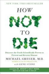 How Not to Die - Michael Greger (ISBN: 9781250066114)