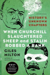 WHEN CHURCHILL SLAUGHTERED SHEEP - Giles Milton (ISBN: 9781250078759)