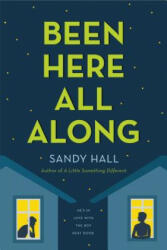 BEEN HERE ALL ALONG - Sandy Hall (ISBN: 9781250100658)