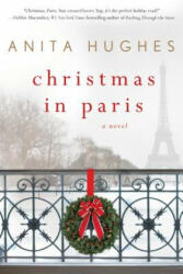 Christmas in Paris - Anita Hughes (ISBN: 9781250105509)