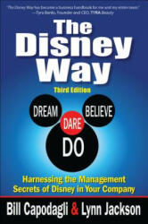 Disney Way: Harnessing the Management Secrets of Disney in Your Company, Third Edition - Bill Capodagli, Lynn Jackson (ISBN: 9781259583872)
