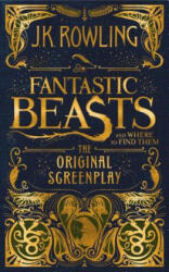 Fantastic Beasts and Where to Find Them: The Original Screenplay - J. K. Rowling (ISBN: 9781338109061)