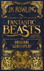Fantastic Beasts and Where to Find Them: The Original Screenplay - J. K. Rowling (ISBN: 9781338132083)