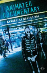 Animated Documentary - Annabelle Honess Roe (ISBN: 9781349437092)