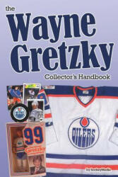 Wayne Gretzky Collector's Handbook - Richard Scott (ISBN: 9781364504588)