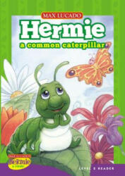 Hermie, a Common Caterpillar - Max Lucado (ISBN: 9781400317479)