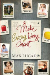 Make Every Day Count - Teen Edition - Max Lucado (ISBN: 9781400318223)