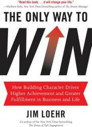 The Only Way to Win - Jim Loehr (ISBN: 9781401324674)