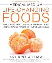 Medical Medium Life-Changing Foods - Anthony William (ISBN: 9781401948320)