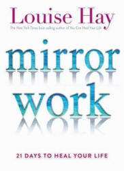 Mirror Work - Louise Hay (ISBN: 9781401949822)
