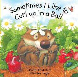 Sometimes I Like to Curl Up in a Ball (ISBN: 9781402708701)