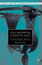 Medieval Chastity Belt - Albercht Classen (ISBN: 9781403975584)