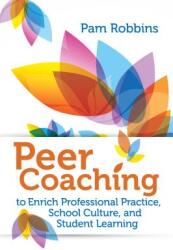 Peer Coaching: To Enrich Professional Practice School Culture and Student Learning (ISBN: 9781416620242)