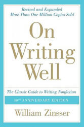 On Writing Well: The Classic Guide to Writing Nonfiction - William Zinsser (ISBN: 9781417750573)