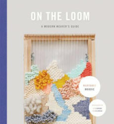 On the Loom - Maryanne Moodie (ISBN: 9781419722370)