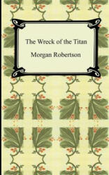 The Wreck of the Titan or Futility (ISBN: 9781420928754)