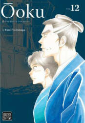 Ooku: The Inner Chambers, Vol. 12 - Fumi Yoshinaga (ISBN: 9781421586434)