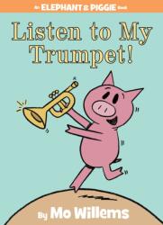 Listen to My Trumpet! (ISBN: 9781423154044)