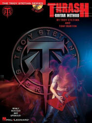 Thrash Guitar Method (Revised) - Troy Stetina (ISBN: 9781423444107)