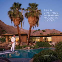 Palm Springs Modern Living - James Schnepf (ISBN: 9781423636946)