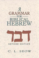 Grammar For Biblical Hebrew, A - C L Seow (ISBN: 9781426789076)