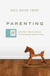 Parenting - Paul David Tripp (ISBN: 9781433551932)