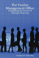 Vendor Management Office: Unleashing the Power of Strategic Sourcing - Stephen Guth (ISBN: 9781435703834)