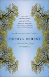 Henry's Demons: A Father and Son's Journey Out of Madness (ISBN: 9781439154717)