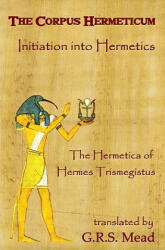 Corpus Hermeticum - G R S Mead (ISBN: 9781441436573)