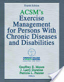 Acsm's Exercise Management for Persons with Chronic Diseases and Disabilities (ISBN: 9781450434140)