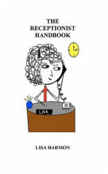 The Receptionist Handbook - Lisa Harmon (ISBN: 9781450541749)