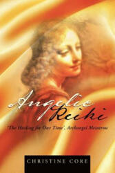 Angelic Reiki - Christine Core (ISBN: 9781452503295)